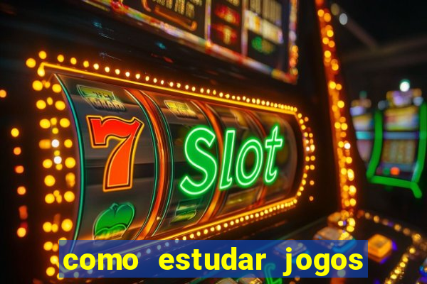 como estudar jogos de futebol